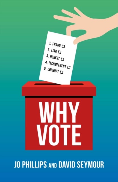 Why Vote - How to make your voice heard in a world of broken politics
