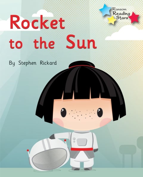 Rocket to the Sun - Phonics Phase 2