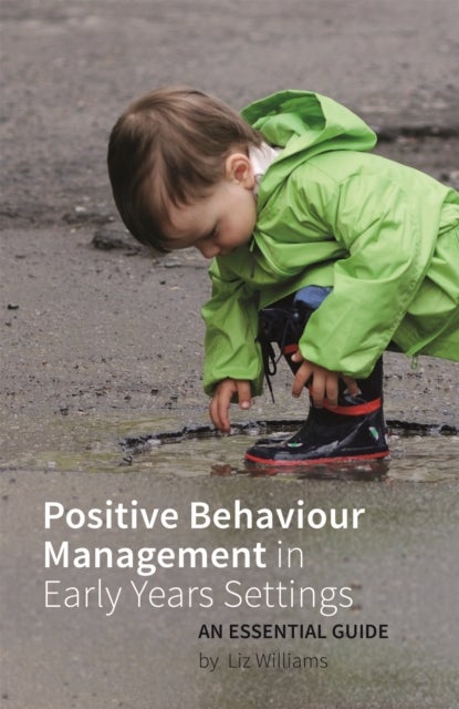 Bilde av Positive Behaviour Management In Early Years Settings Av Liz Williams