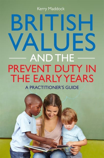 Bilde av British Values And The Prevent Duty In The Early Years Av Kerry Maddock