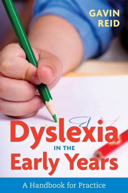 Dyslexia in the Early Years - A Handbook for Practice