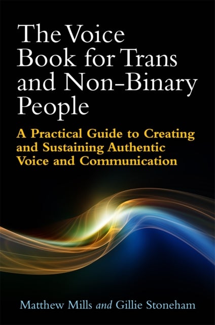 Bilde av The Voice Book For Trans And Non-binary People Av Matthew Mills, Gillie Stoneham