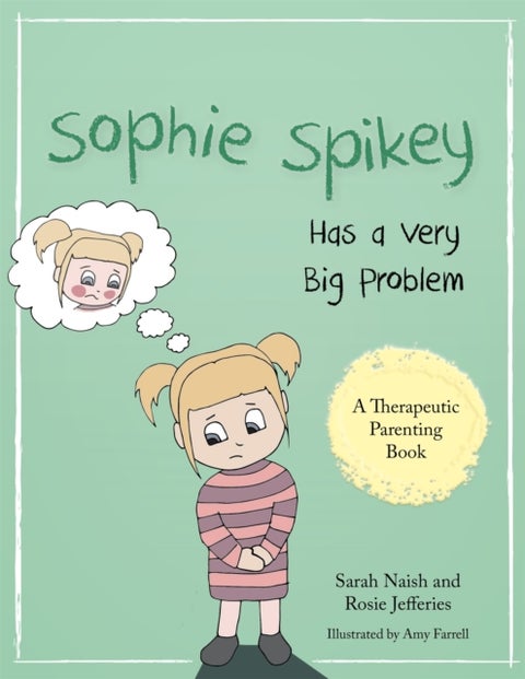 Sophie Spikey Has a Very Big Problem - A story about refusing help and needing to be in control