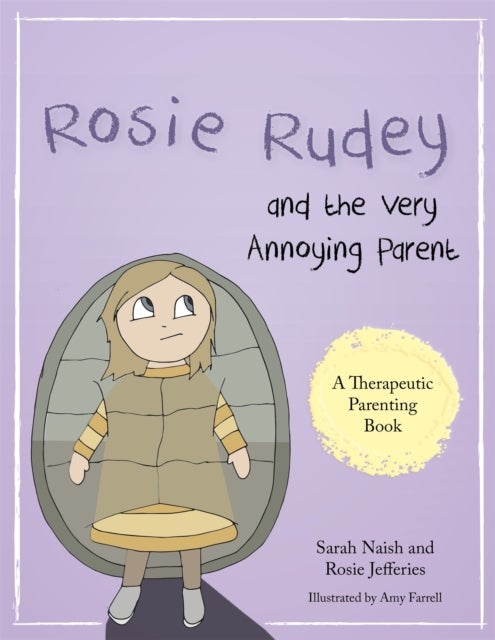 Bilde av Rosie Rudey And The Very Annoying Parent Av Sarah Naish, Rosie Jefferies