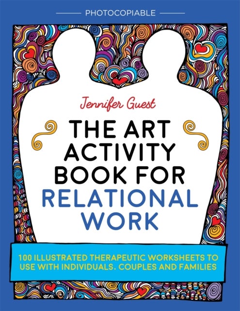 Bilde av The Art Activity Book For Relational Work Av Jennifer Guest