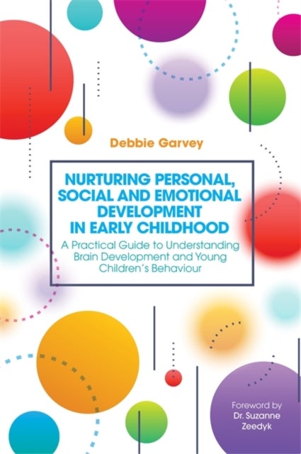 Bilde av Nurturing Personal, Social And Emotional Development In Early Childhood Av Debbie Garvey