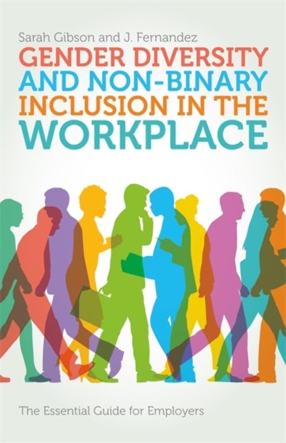 Bilde av Gender Diversity And Non-binary Inclusion In The Workplace Av Sarah Gibson, J. Fernandez