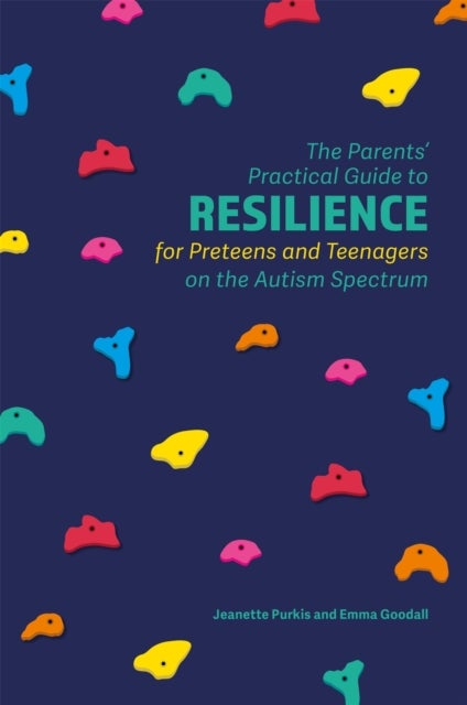 Bilde av The Parents&#039; Practical Guide To Resilience For Preteens And Teenagers On The Autism Spectrum Av Yenn Purkis, Emma Goodall