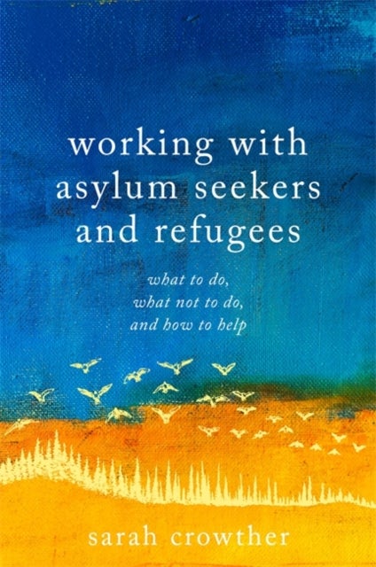 Bilde av Working With Asylum Seekers And Refugees Av Sarah Crowther