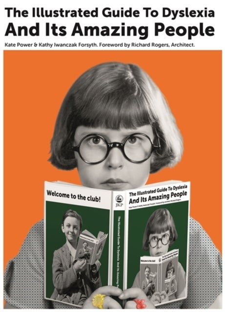 Bilde av The Illustrated Guide To Dyslexia And Its Amazing People Av Kate Power, Kathy Iwanczak Forsyth