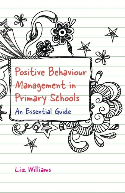 Bilde av Positive Behaviour Management In Primary Schools Av Liz Williams