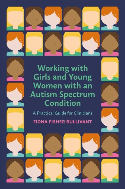 Bilde av Working With Girls And Young Women With An Autism Spectrum Condition Av Fiona Fisher Bullivant