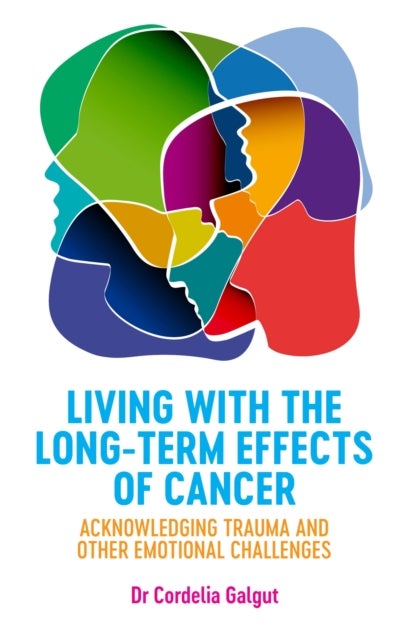 Living with the Long-Term Effects of Cancer - Acknowledging Trauma and other Emotional Challenges