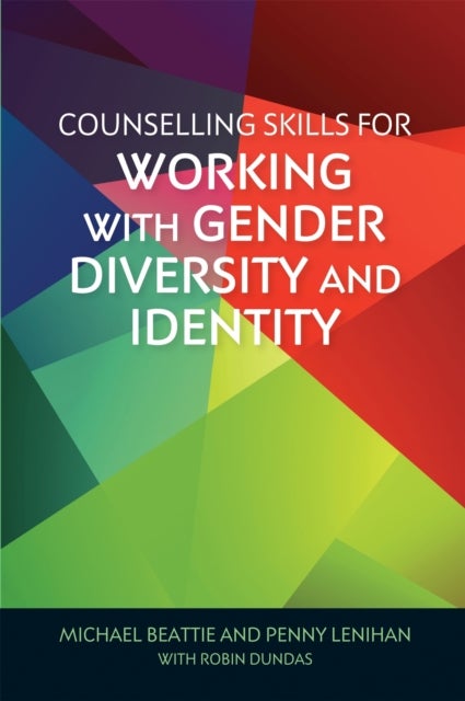 Bilde av Counselling Skills For Working With Gender Diversity And Identity Av Michael Beattie, Penny Lenihan