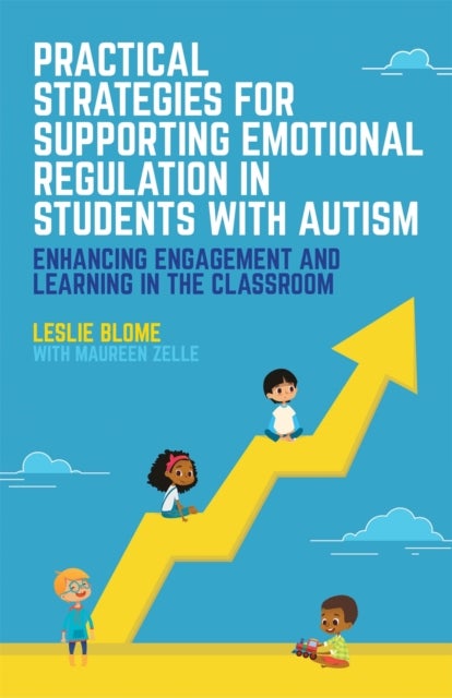 Practical Strategies for Supporting Emotional Regulation in Students with Autism - Enhancing Engagement and Learning in the Classroom