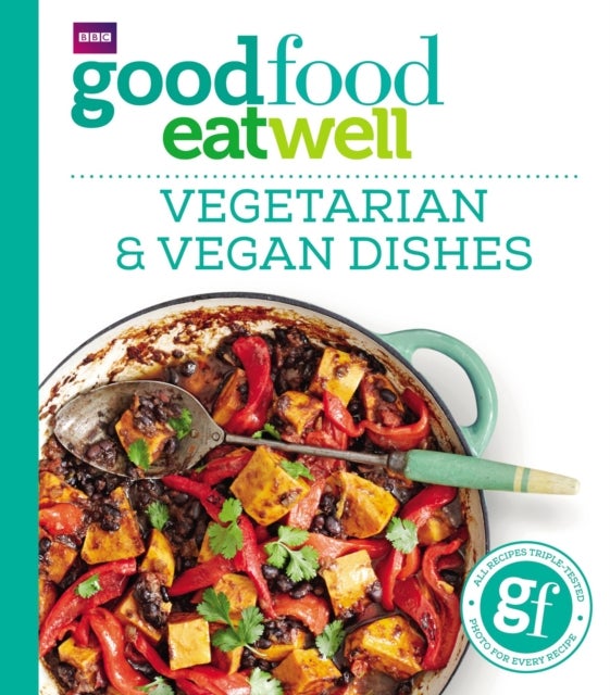 Bilde av Good Food Eat Well: Vegetarian And Vegan Dishes Av Good Food Guides