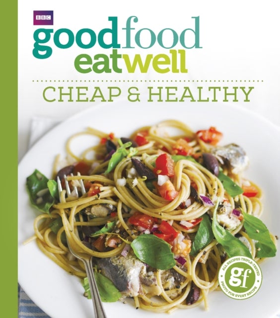 Bilde av Good Food Eat Well: Cheap And Healthy Av Good Food Guides