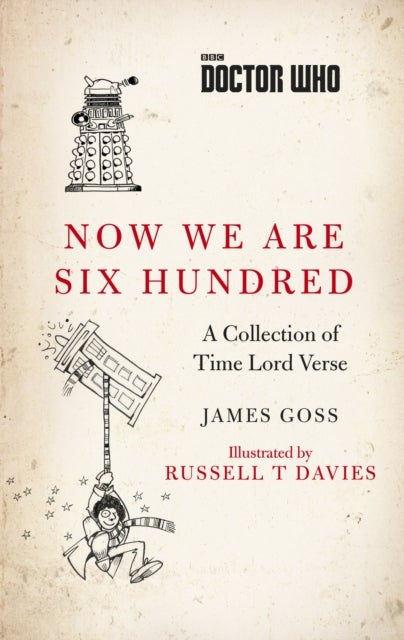Doctor Who: Now We Are Six Hundred - A Collection of Time Lord Verse