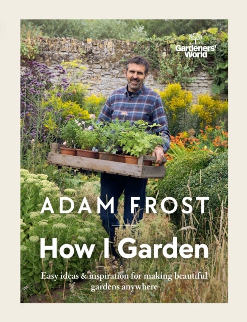 Bilde av Gardener¿s World: How I Garden Av Adam Frost