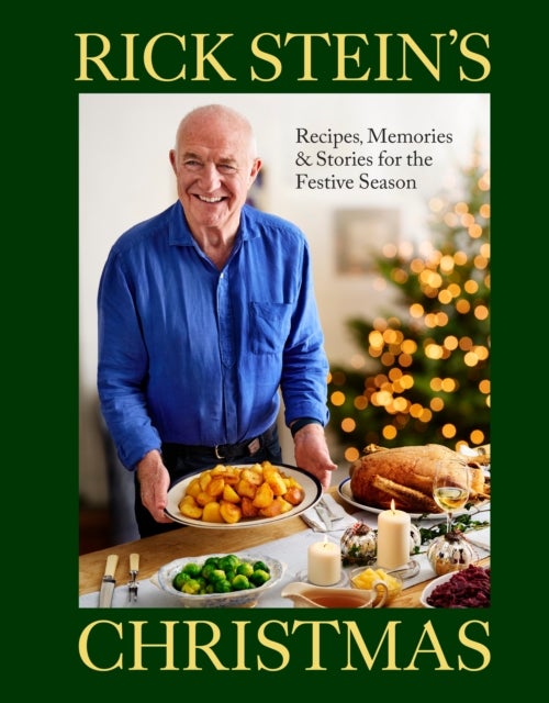 Rick Stein's Christmas - Recipes, Memories & Stories for the Festive Season