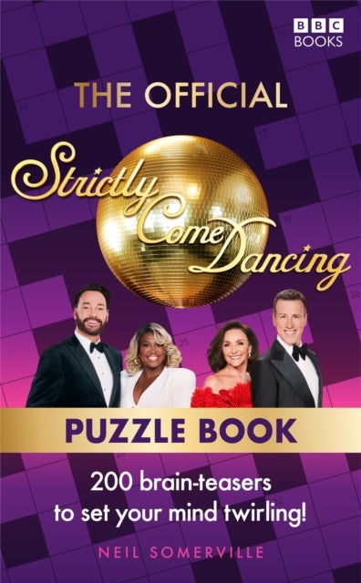 The Official Strictly Come Dancing Puzzle Book - 200 Brain-Teasers to Set Your Mind Twirling!