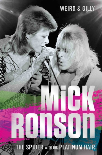 Mick Ronson - The Spider with the Platinum Hair