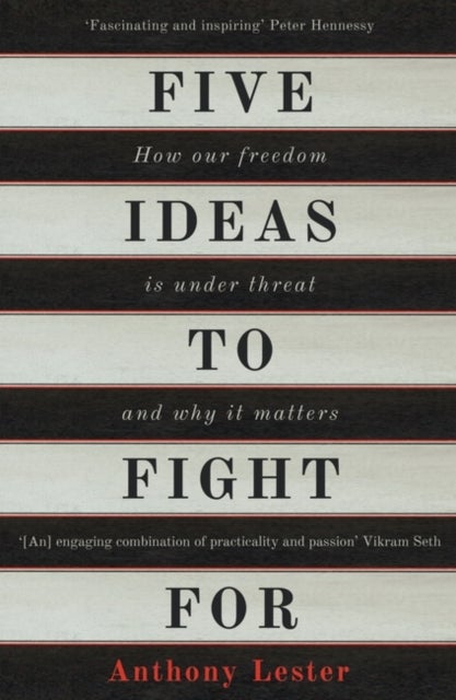 Five Ideas to Fight For - How Our Freedom is Under Threat and Why it Matters