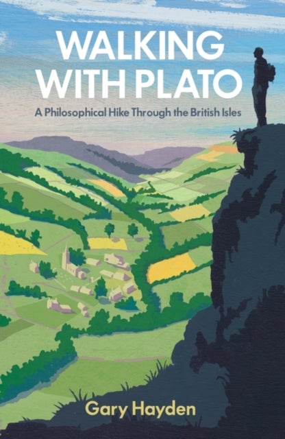 Walking With Plato - A Philosophical Hike Through the British Isles