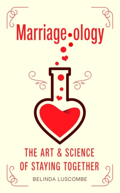 Marriageology - The Art and Science of Staying Together