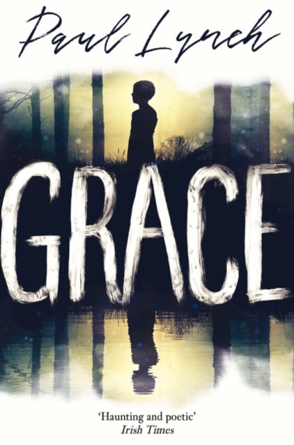 Grace - From the Booker Prize-shortlisted author of Prophet Song