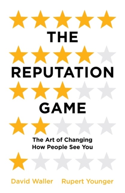 The Reputation Game - The Art of Changing How People See You