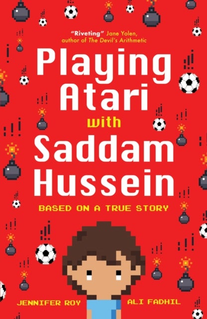 Playing Atari with Saddam Hussein - Based on a True Story