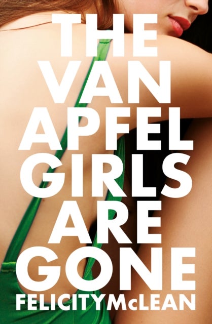 The Van Apfel Girls Are Gone - Longlisted for a John Creasey New Blood Dagger 2020