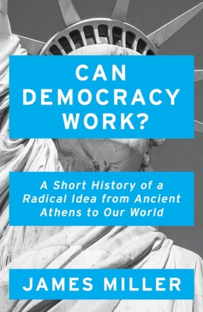 Can Democracy Work? av Prof. James (Professor of Economics and In Miller