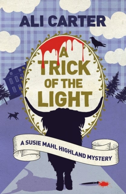 A Trick of the Light - A Highland Mystery featuring Susie Mahl