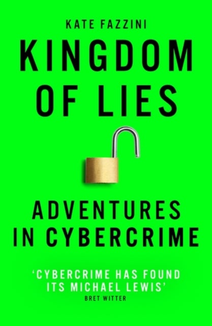 Kingdom of Lies - Adventures in cybercrime