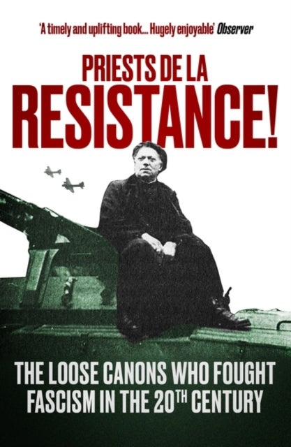 Priests de la Resistance! - The loose canons who fought Fascism in the twentieth century
