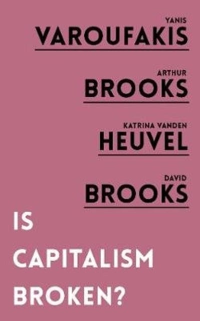 Bilde av Is Capitalism Broken? Av Yanis Varoufakis, Arthur Brooks, Vanden Heuvel