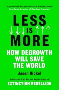 Less is more - how degrowth will save the world