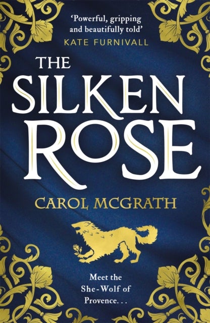 The Silken Rose - The spellbinding and completely gripping new story of England's forgotten queen . . .