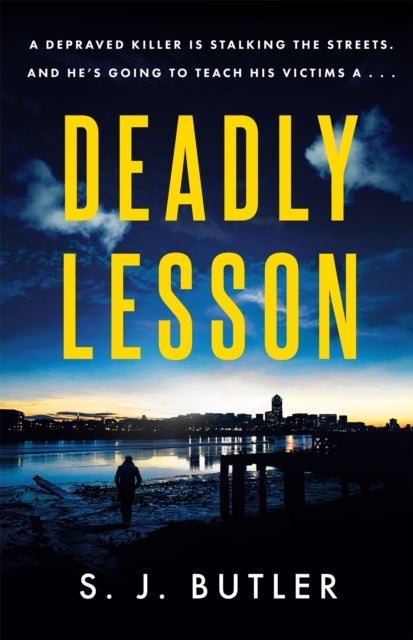 Deadly Lesson - A chilling, twisting and unflinching thriller