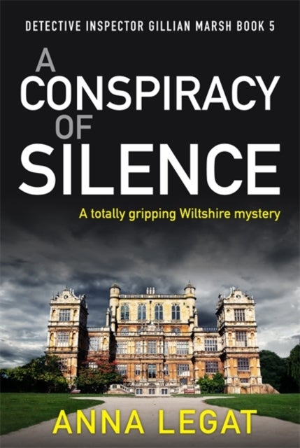 A Conspiracy of Silence - a gripping and addictive mystery thriller (DI Gillian Marsh 5)