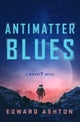Antimatter Blues