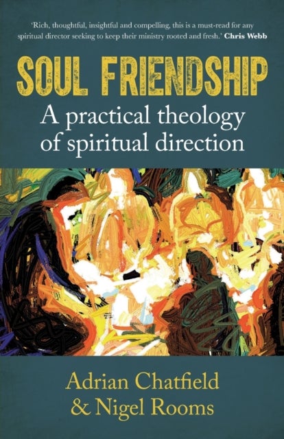 Soul Friendship - A practical theology of spiritual direction