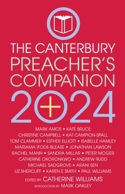 The 2024 Canterbury Preacher's Companion - 150 complete sermons for Sundays, Festivals and Special Occasions - Year B