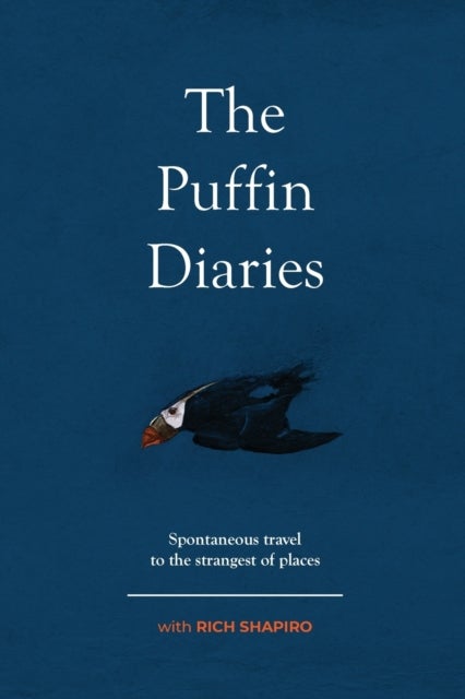 The Puffin Diaries - Spontaneous Travel to the Strangest of Places