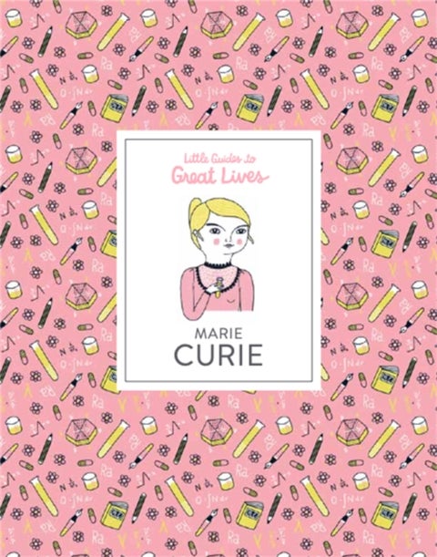 Marie Curie - Little Guides to Great Lives
