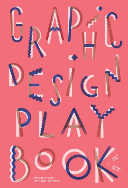 Graphic Design Play Book - An Exploration of Visual Thinking