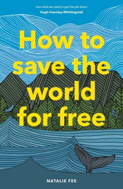 Bilde av How To Save The World For Free Av Natalie Fee