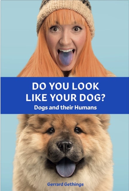 Do You Look Like Your Dog? The Book - Dogs and their Humans